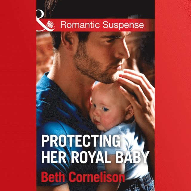Beth Cornelison - Protecting Her Royal Baby, Ljudbok