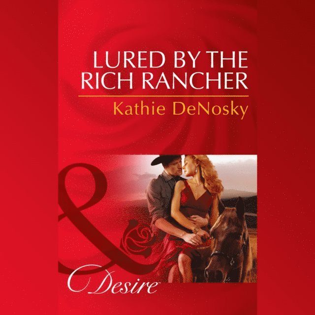 Kathie DeNosky - Lured By The Rich Rancher, Ljudbok