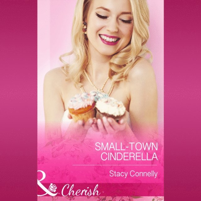 Stacy Connelly - Small-Town Cinderella, Ljudbok
