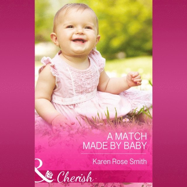 Karen Rose Smith - Match Made By Baby, Ljudbok