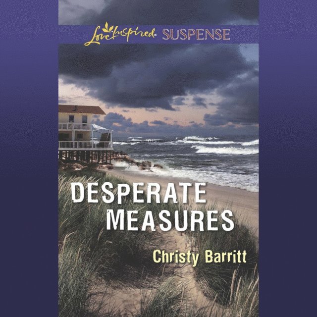 Christy Barritt - Desperate Measures, Ljudbok