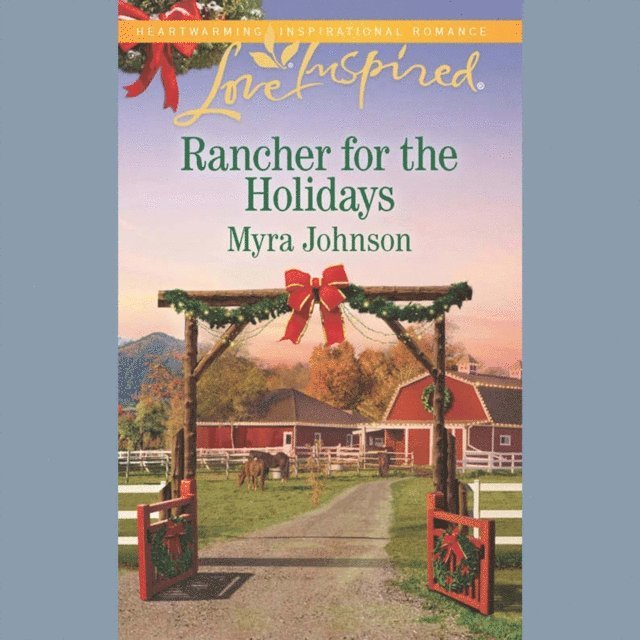 Myra Johnson - Rancher For The Holidays, Ljudbok