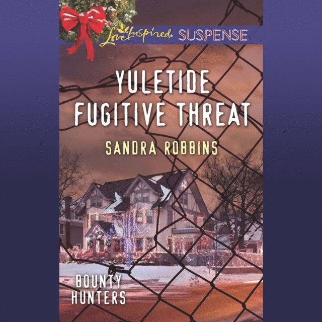Sandra Robbins - Yuletide Fugitive Threat, Ljudbok