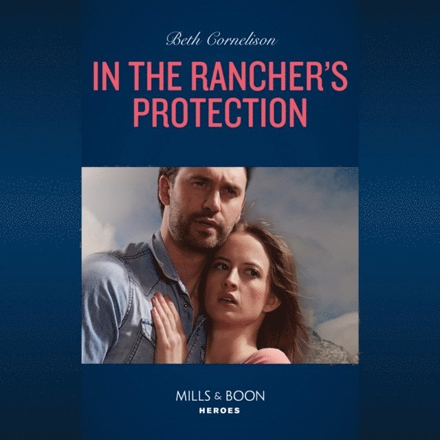 Beth Cornelison - In The Rancher's Protection, Ljudbok