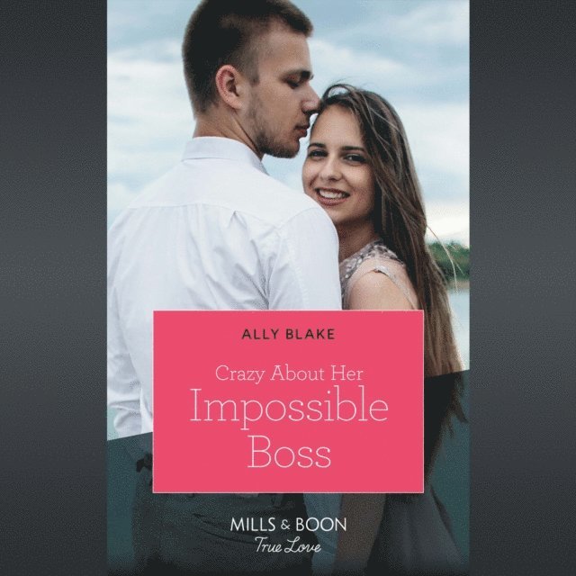 Ally Blake - Crazy About Her Impossible Boss, Ljudbok