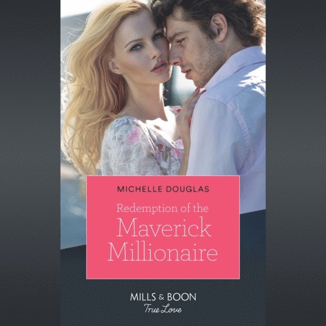 Michelle Douglas - Redemption Of The Maverick Millionaire, Ljudbok
