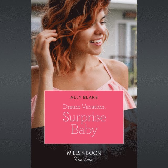 Ally Blake - Dream Vacation, Surprise Baby, Ljudbok