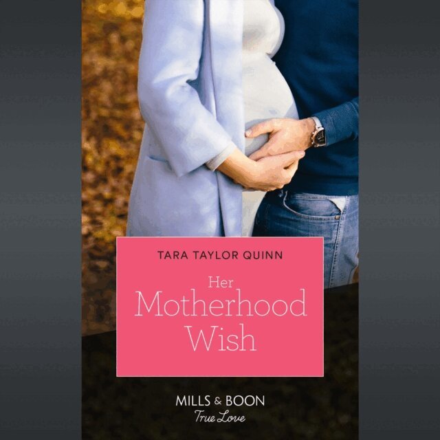 Tara Taylor Quinn - Her Motherhood Wish, Ljudbok
