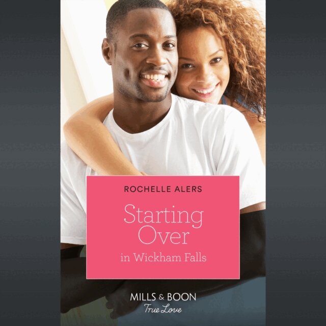 Rochelle Alers - Starting Over In Wickham Falls, Ljudbok