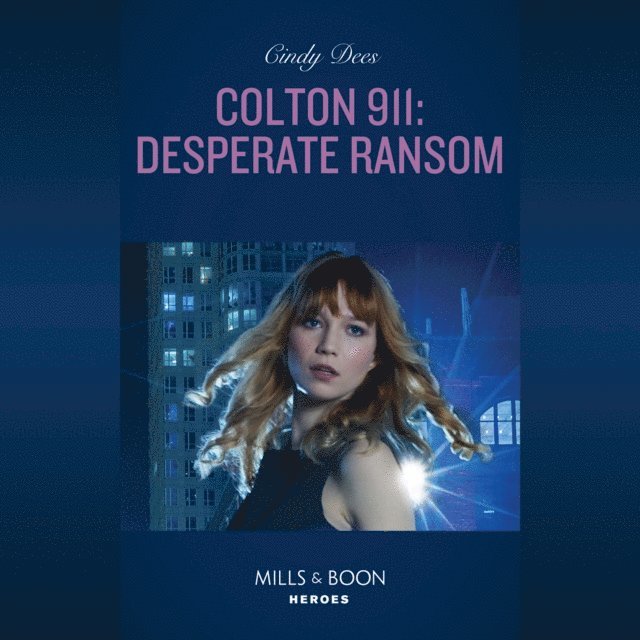 Cindy Dees - Colton 911: Desperate Ransom, Ljudbok