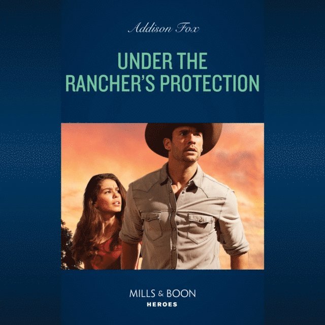 Addison Fox - Under The Rancher's Protection, Ljudbok
