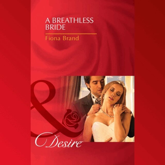 Fiona Brand - Breathless Bride, Ljudbok
