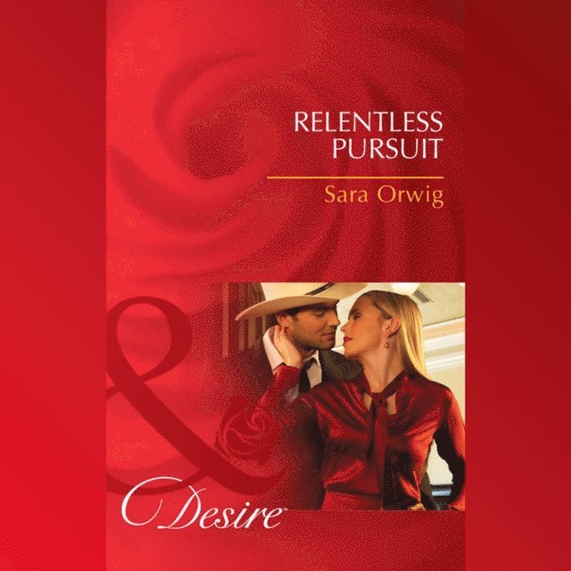 Sara Orwig - Relentless Pursuit, Ljudbok
