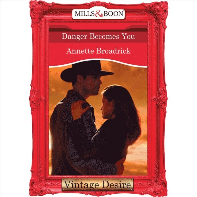 Annette Broadrick - Danger Becomes You, Ljudbok