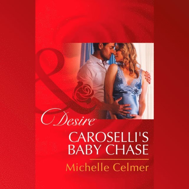 Michelle Celmer - Caroselli's Baby Chase, Ljudbok