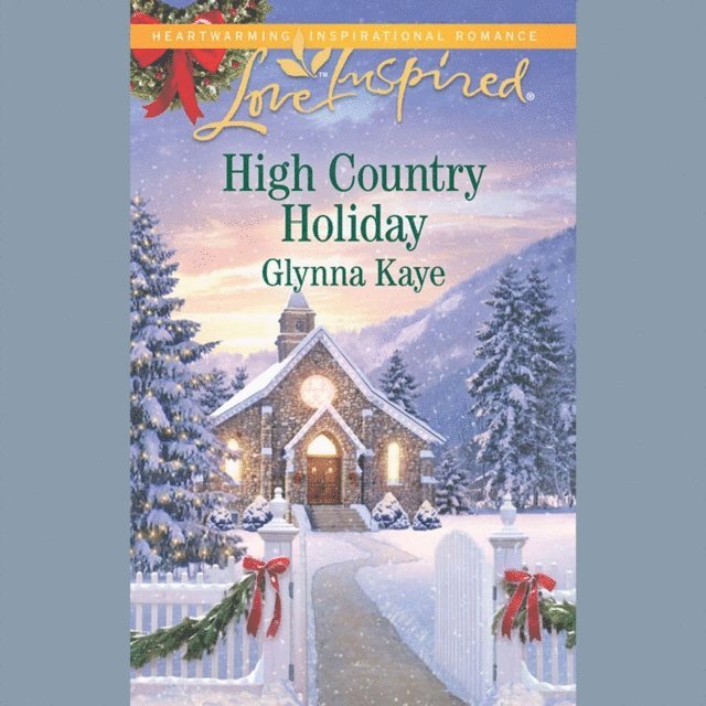 Glynna Kaye - High Country Holiday, Ljudbok