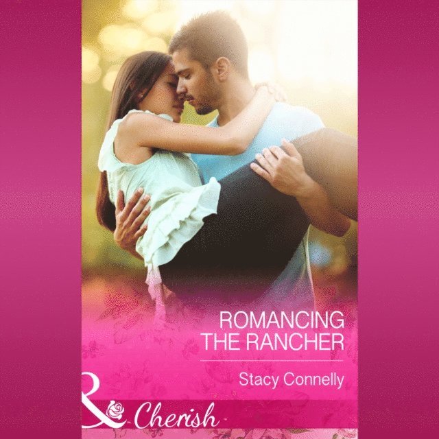 Stacy Connelly - Romancing The Rancher, Ljudbok