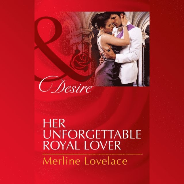 Merline Lovelace - Her Unforgettable Royal Lover, Ljudbok
