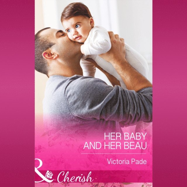 Victoria Pade - Her Baby And Her Beau, Ljudbok