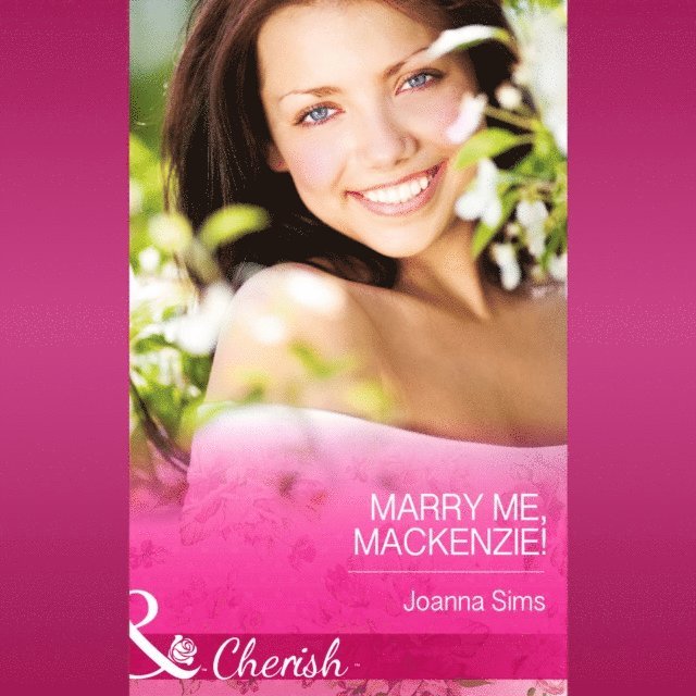 Joanna Sims - Marry Me, Mackenzie!, Ljudbok