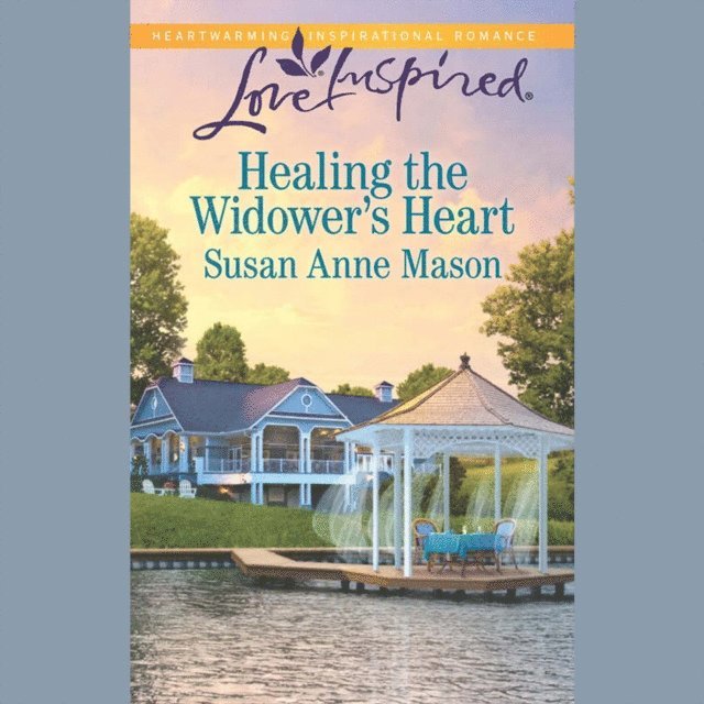 Susan Anne Mason - Healing The Widower's Heart, Ljudbok
