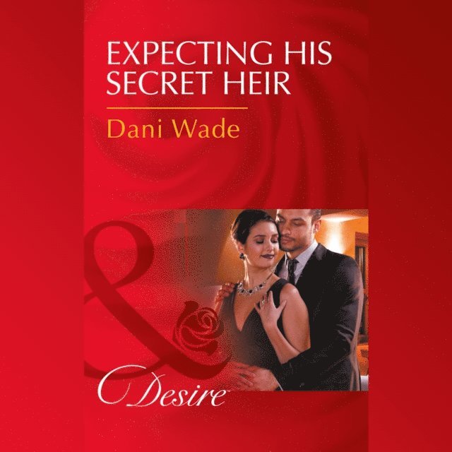 Dani Wade - Expecting His Secret Heir, Ljudbok