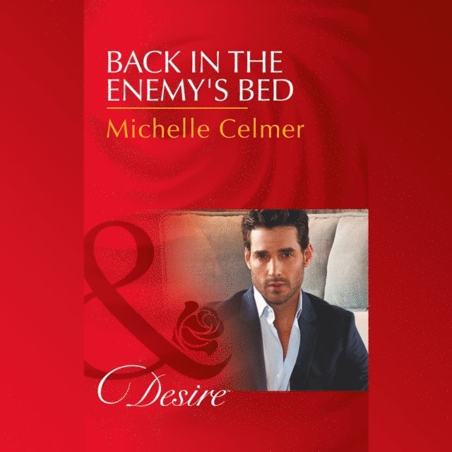 Michelle Celmer - Back In The Enemy's Bed, Ljudbok