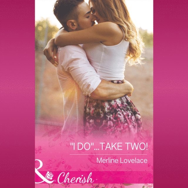Merline Lovelace - 'I Do'...Take Two!, Ljudbok
