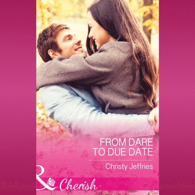 Christy Jeffries - From Dare To Due Date, Ljudbok