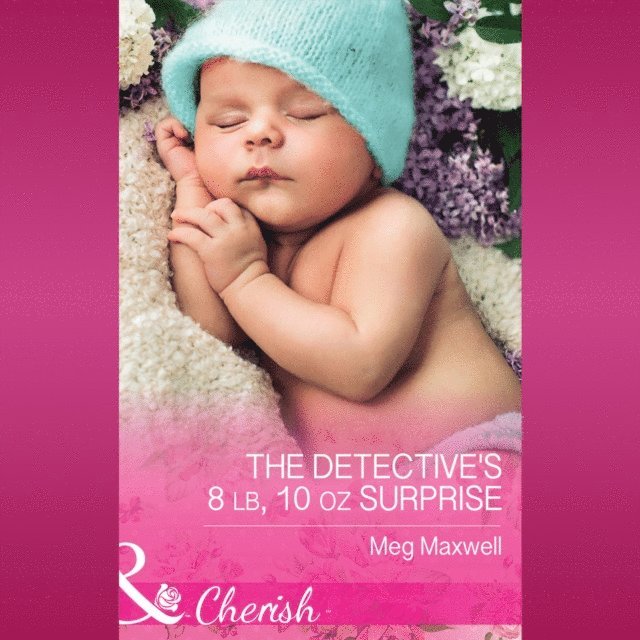 Meg Maxwell - Detective's 8 Lb, 10 Oz Surprise, Ljudbok