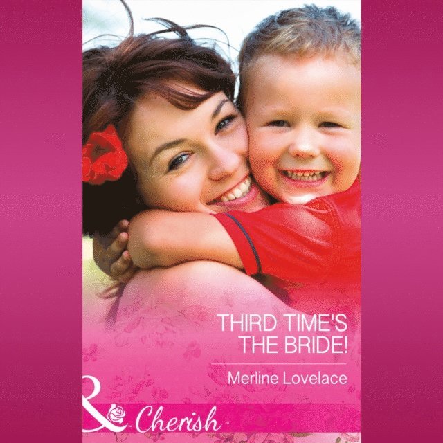 Merline Lovelace - Third Time's The Bride!, Ljudbok
