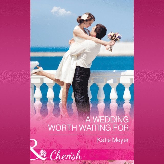 Katie Meyer - Wedding Worth Waiting For, Ljudbok