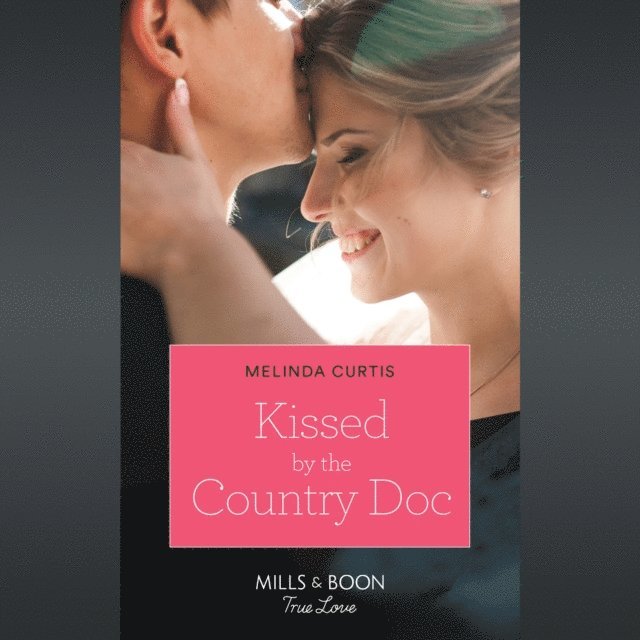 Melinda Curtis - Kissed By The Country Doc, Ljudbok