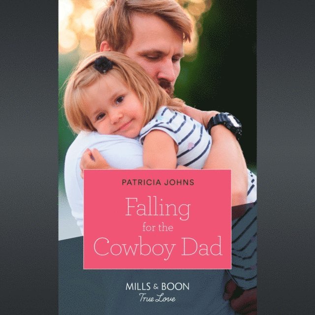 Patricia Johns - Falling For The Cowboy Dad, Ljudbok
