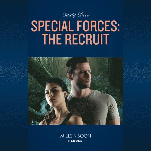 Cindy Dees - Special Forces: The Recruit, Ljudbok