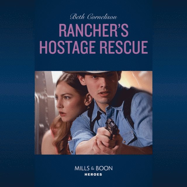 Beth Cornelison - Rancher's Hostage Rescue, Ljudbok
