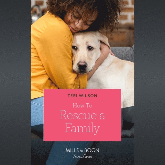 Teri Wilson - How To Rescue A Family, Ljudbok
