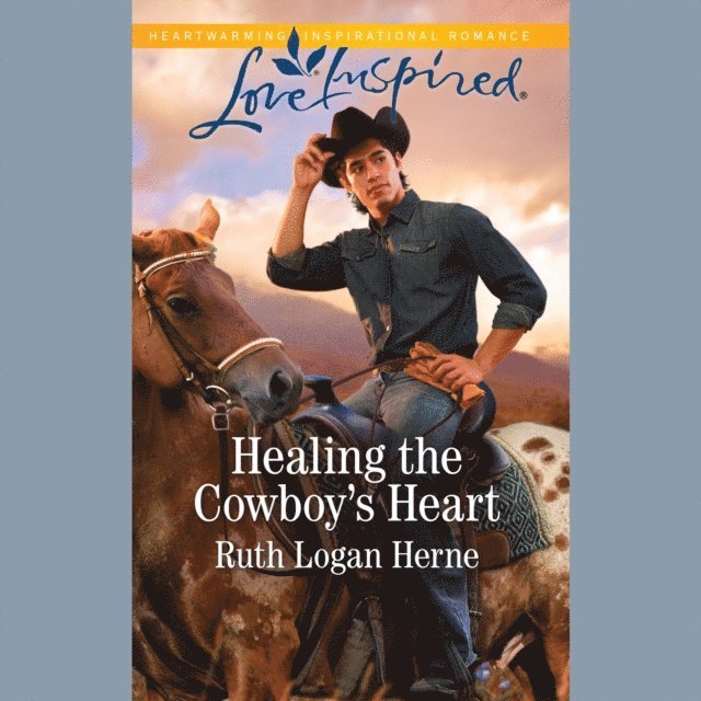 Ruth Logan Herne - Healing The Cowboy's Heart, Ljudbok