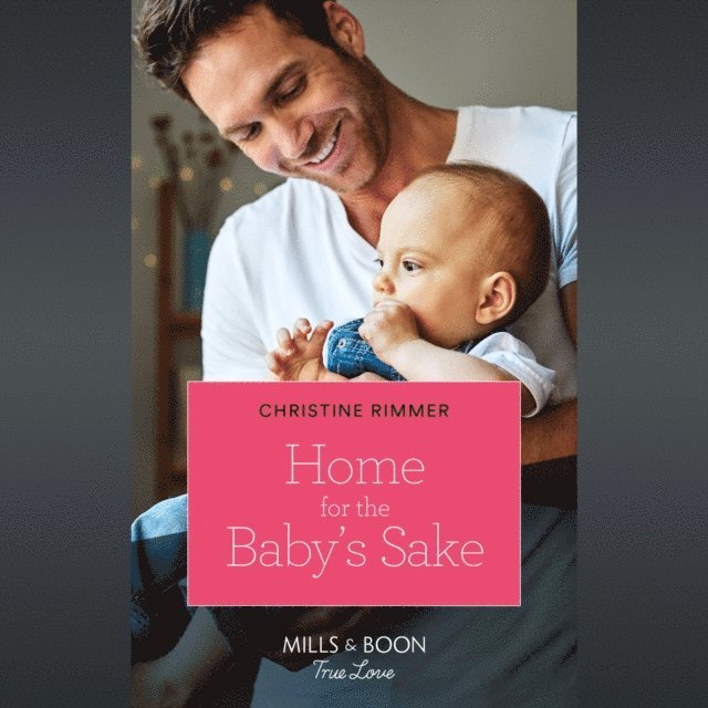 Christine Rimmer - Home For The Baby's Sake, Ljudbok