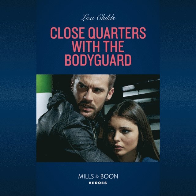 Lisa Childs - Close Quarters With The Bodyguard, Ljudbok
