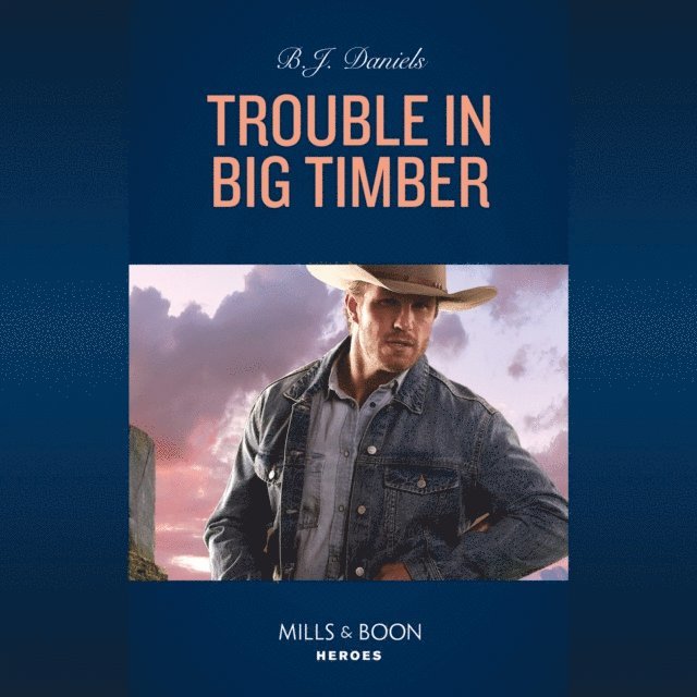 B.J. Daniels - Trouble In Big Timber, Ljudbok