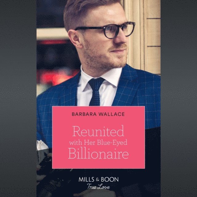 Barbara Wallace - Reunited With Her Blue-Eyed Billionaire, Ljudbok