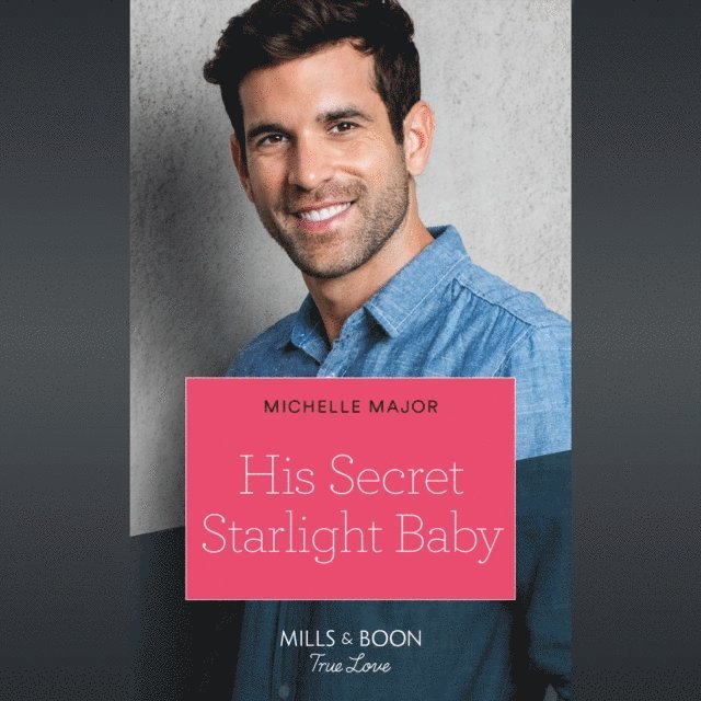 Michelle Major - His Secret Starlight Baby, Ljudbok