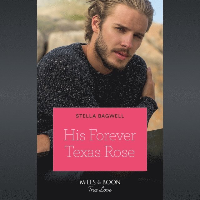 Stella Bagwell - His Forever Texas Rose, Ljudbok