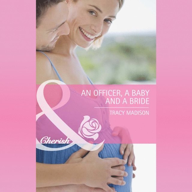 Tracy Madison - Officer, A Baby And A Bride, Ljudbok