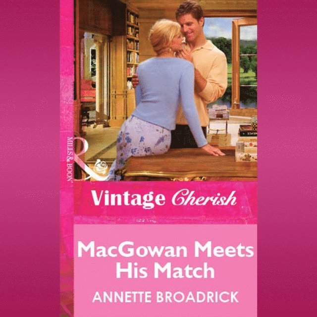 Annette Broadrick - Macgowan Meets His Match, Ljudbok