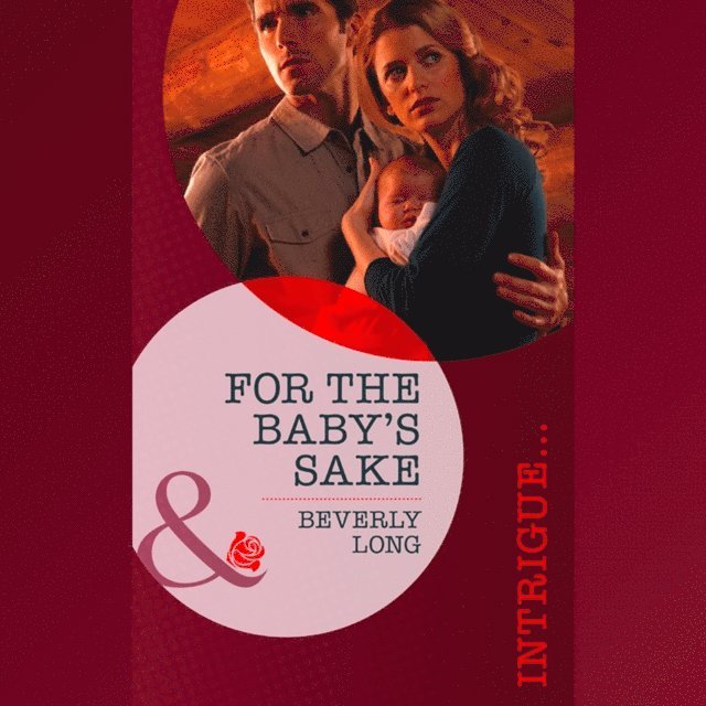 Beverly Long - For The Baby's Sake, Ljudbok