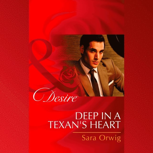 Sara Orwig - Deep In A Texan's Heart, Ljudbok