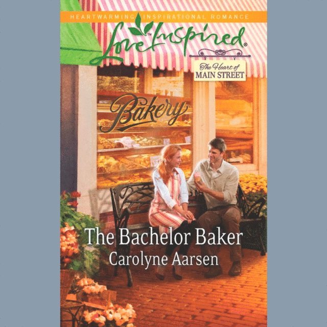 Carolyne Aarsen - Bachelor Baker, Ljudbok