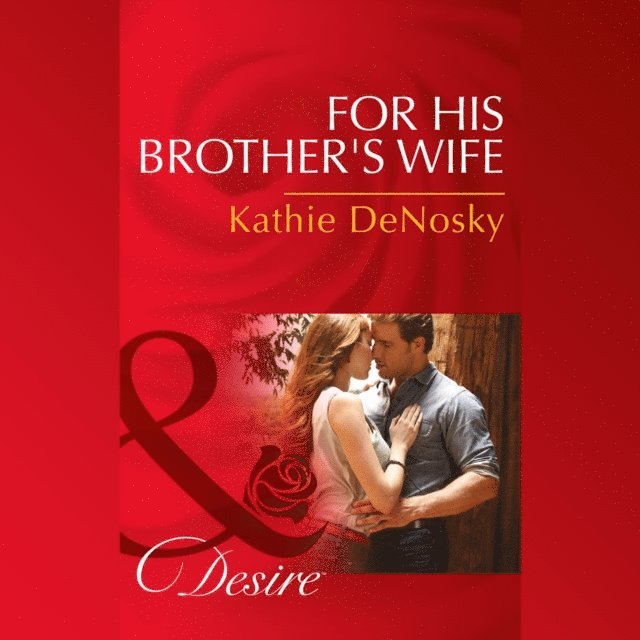 Kathie DeNosky - For His Brother's Wife, Ljudbok